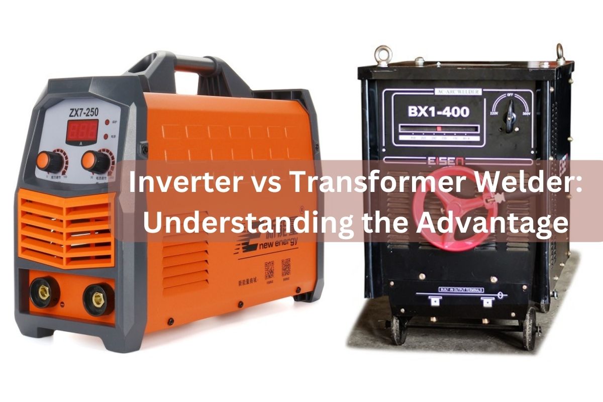 Inverter vs Transformer Welder Understanding the Advantage