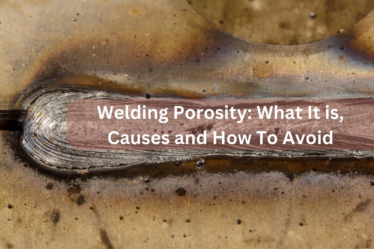 Welding Porosity What It is, Causes and How To Avoid
