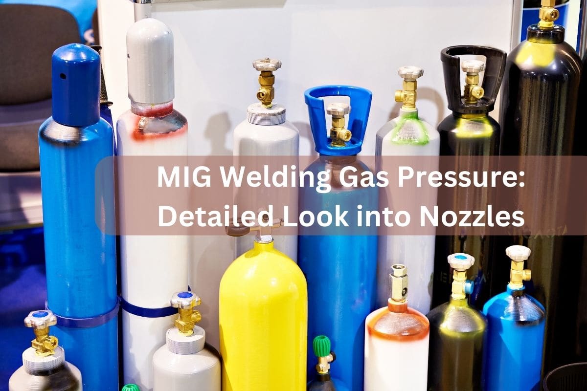 MIG Welding Gas Pressure Detailed Look into Nozzles
