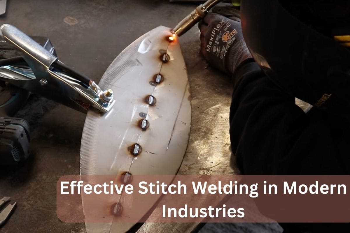 Effective Stitch Welding in Modern Industries