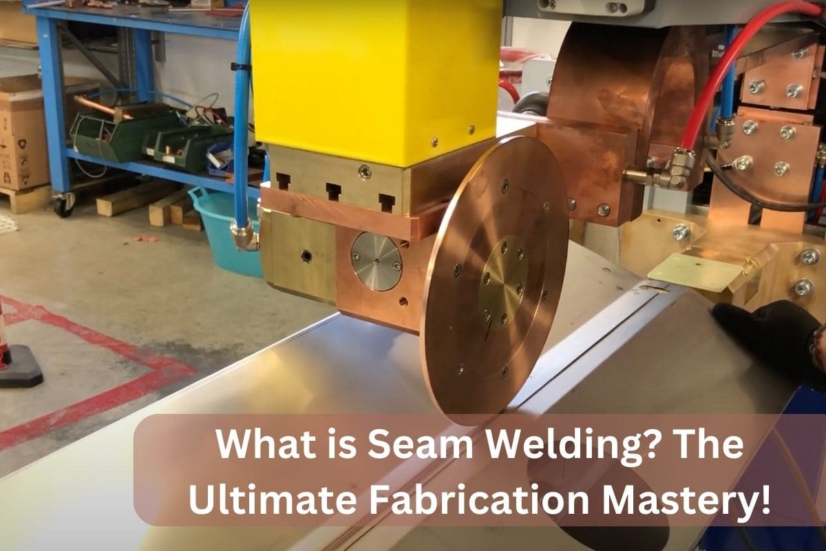 What is Seam Welding? The Ultimate Fabrication Mastery!