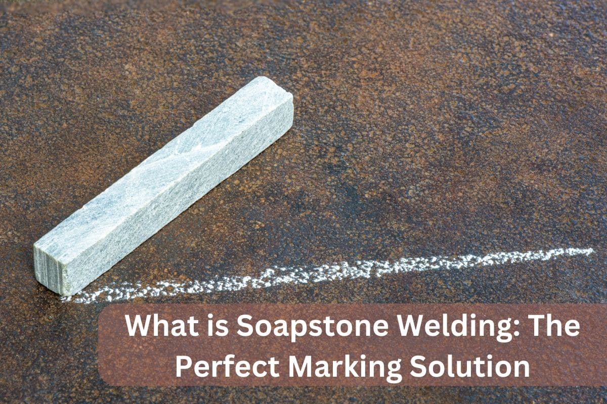 What is Soapstone Welding The Perfect Marking Solution